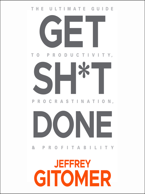 Title details for Get Sh*t Done by Jeffrey Gitomer - Available